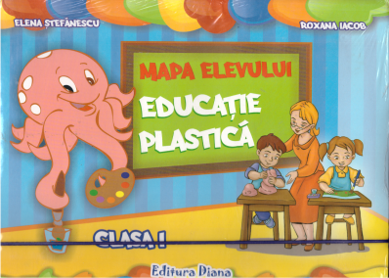 Mapa elevului Educatie plastica pentru clasa I - Elena Stefanescu