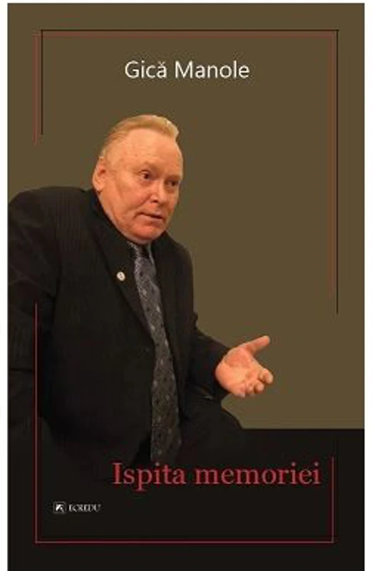Ispita memoriei - Gica Manole