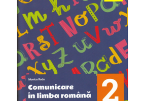 Evaluarea nationala la finalul clasei a 2-a. Comunicare in limba romana - Monica Radu