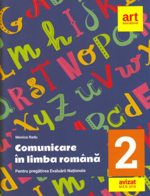 Evaluarea nationala la finalul clasei a 2-a. Comunicare in limba romana - Monica Radu