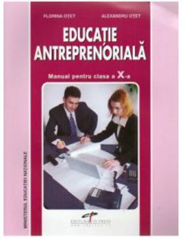 Manual Educatie Antreprenoriala pentru clasa a 10-a - Alexandru Otet