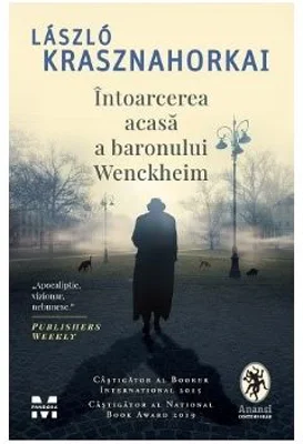 Intoarcerea acasa a baronului Wenckheim - Laszlo Krasznahorkai