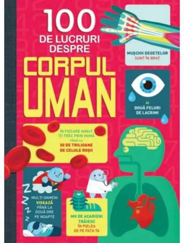 100 de lucruri despre corpul uman