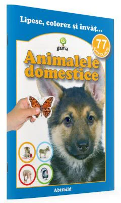 Animale domestice. Lipesc, colorez si invat... Colectia Abtibild