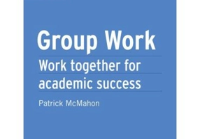 Academic Skills Group Work B2+. Work together for academic success - Patrick McMahon