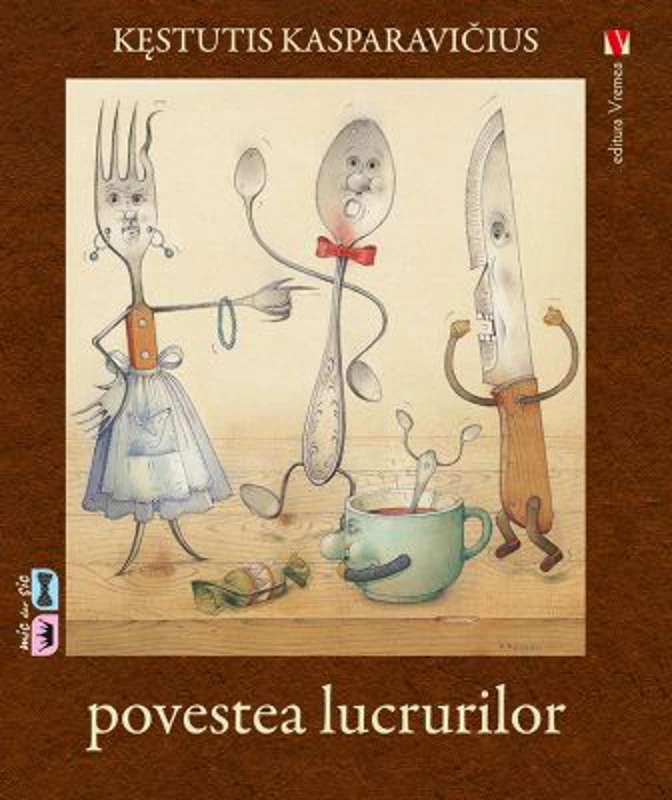 Povestea lucrurilor - Kestutis Kasparavicius