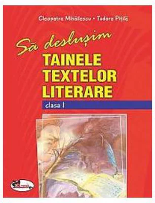 Sa deslusim tainele textelor literare - clasa I