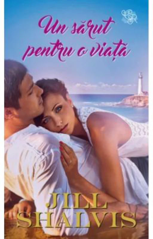 Un sarut pentru o viata - Jill Shalvis