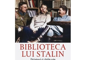 Biblioteca lui Stalin. Dictatorul si cartile sale - Geoffrey Roberts