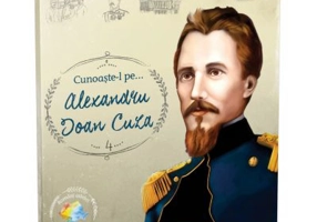 Cunoaste-l pe… Alexandru Ioan Cuza. Colectia Romani celebri