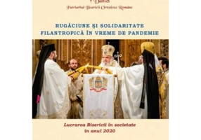 Lucrarea Bisericii in societate in anul 2020 – Rugaciune si solidaritate filantropica in vreme de pandemie - Daniel, Patriarhul BOR