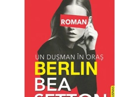 Berlin. Un dusman in oras - Bea Setton