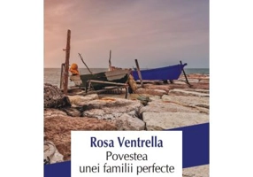 Povestea unei familii perfecte - Rosa Ventrella