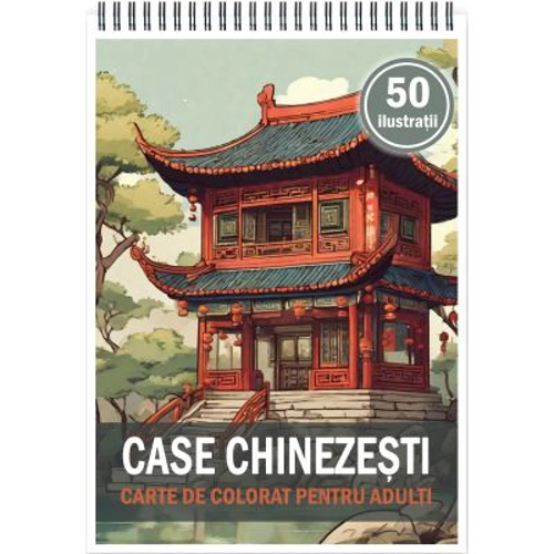 Carte de colorat, 50 de ilustratii, Case Chinezesti