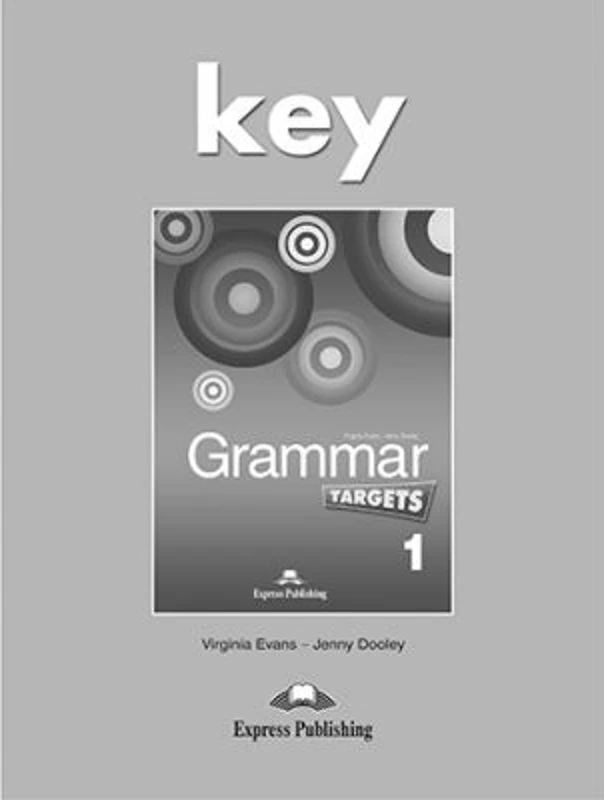 Curs de limba engleza Grammar Targets 1 Cheie - Virginia Evans, Jenny Dooley
