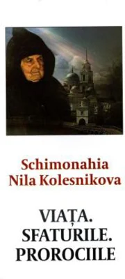 Schimonahia Nila Kolesnikova. Viata. Sfaturile. Prorociile