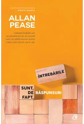 Intrebarile sunt, de fapt, raspunsuri. Edita a III-a revizuita - Allan Pease