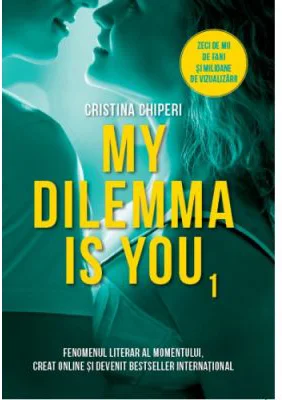 My dilemma is you - Cristina Chiperi