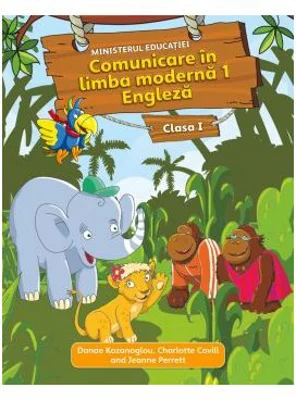 Comunicare in limba moderna 1 Engleza. Manual pentru Clasa 1 - Danae Kozanoglou