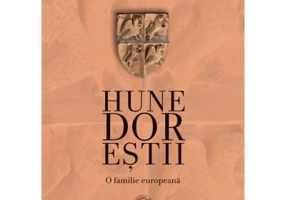 Hunedorestii. O familie europeana - Ioan-Aurel Pop