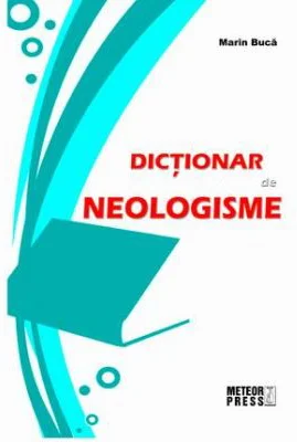Dictionar de neologisme - Marin Buca