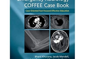 Emergency Radiology COFFEE Case Book: Case-Oriented Fast Focused Effective Education - Bharti Khurana, Jacob Mandell, Asha Sarma, Stephen Ledbetter