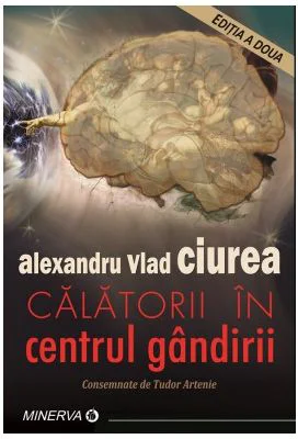 Calatorii in centrul gandirii - Alexandru Vlad Ciurea