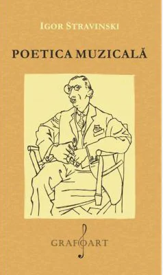 Poetica Muzicala - Igor Stravinski