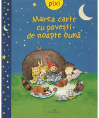 Pixi. Marea carte cu povesti de noapte buna