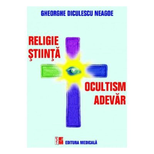 Religie, stiinta, ocultism, adevar