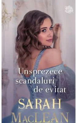 Unsprezece scandaluri de evitat - Sarah MacLean