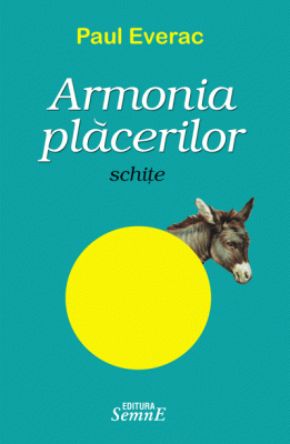 Armonia placerilor - Paul Everac