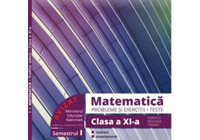 Matematica. Probleme si exercitii. Teste. Clasa a 11-a. Semestrul 1. Servicii, resurse, tehnic