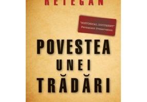 Povestea unei tradari. Spionajul britanic in Romania - Mihai Retegan