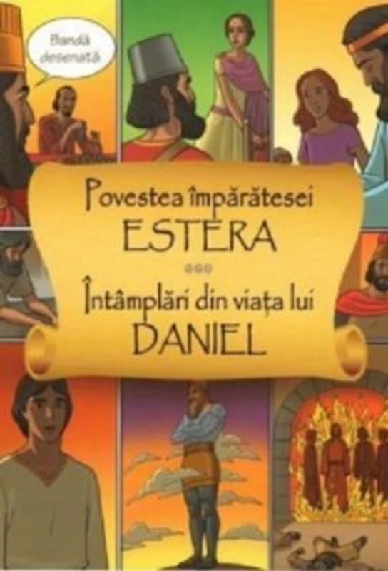 Povestea imparatesei Estera. Intamplari din viata lui Daniel