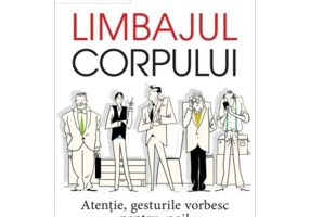 Limbajul corpului. Atentie, gesturile vorbesc pentru noi... - Isabelle Duvernois