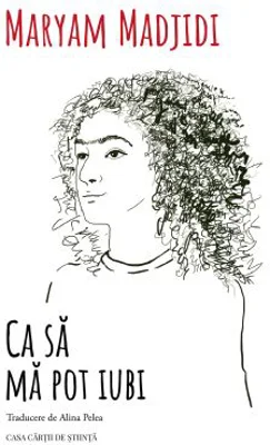 Ca sa ma pot iubi - Maryam Madjidi