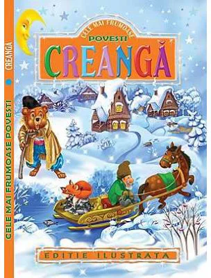 Cele mai frumoase povesti. Editie ilustrata - Ion Creanga