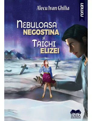 Nebuloasa Negostina si Taichi Elizei - Alecu Ivan Ghilia
