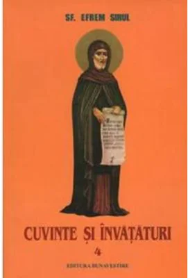 Cuvinte si invataturi. Volumul 4 - Sf. Efrem Sirul