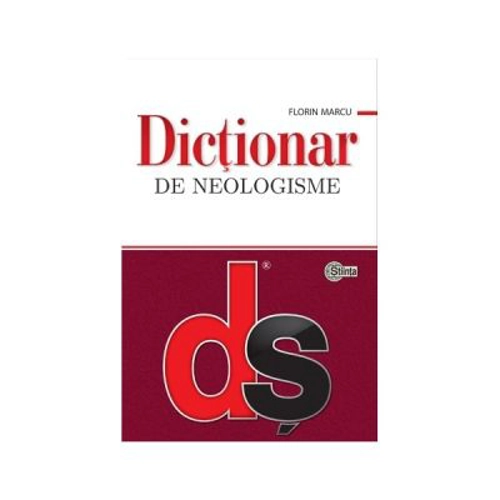 Dictionar de neologisme - Florin Marcu