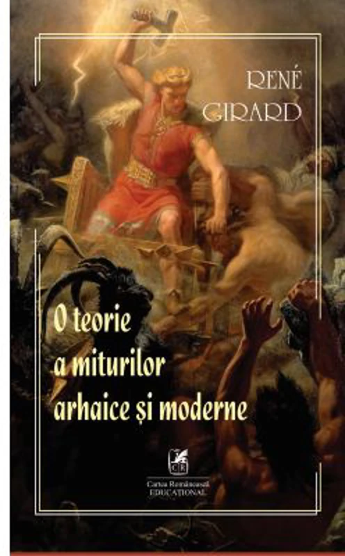 O teorie a miturilor arhaice si moderne - Rene Girard