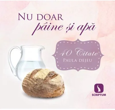 Nu doar paine si apa. Set 40 carduri - Paula Dejeu