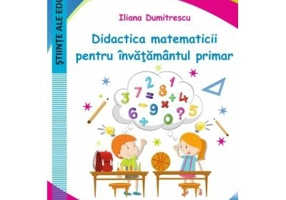 Didactica matematicii pentru invatamantul primar - Iliana Dumitrescu