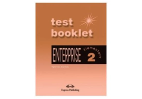 Enterprise 2 Elementary, Test Booklet. Curs de limba engleza - Virginia Evans, Jenny Dooley