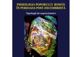 Psihologia poporului roman in perioada post-decembrista. Tipologii de supravietuire