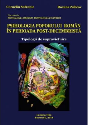 Psihologia poporului roman in perioada post-decembrista. Tipologii de supravietuire
