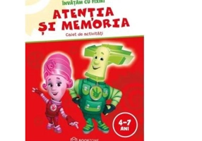 Atentia si memoria (4 - 7 ani). Caiet de activitati. Invatam cu Fixiki