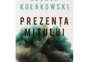 Prezenta mitului Eseuri - Leszek Kolakowski