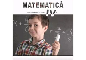 Matematica. Caietul elevului pentru clasa 4 - Rodica Chiran